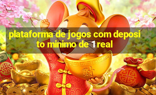 plataforma de jogos com deposito minimo de 1 real