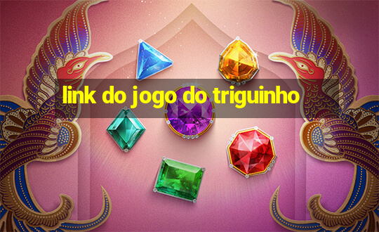 link do jogo do triguinho