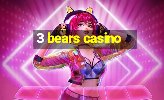 3 bears casino