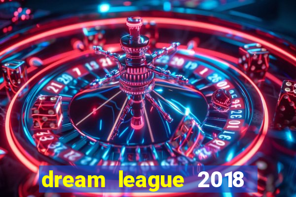 dream league 2018 dinheiro infinito