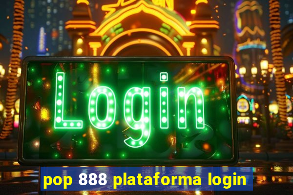 pop 888 plataforma login