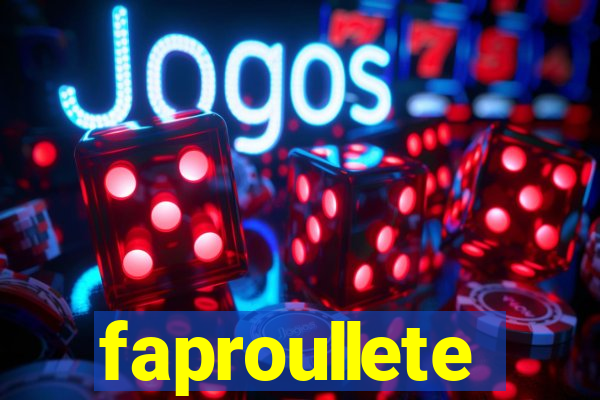 faproullete