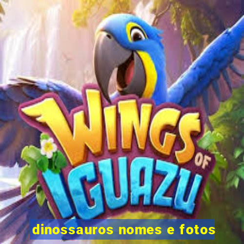 dinossauros nomes e fotos