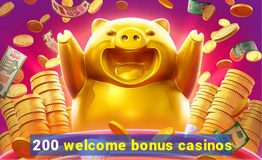 200 welcome bonus casinos