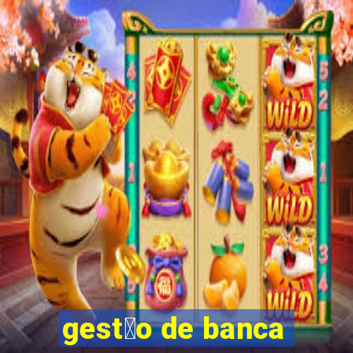 gest茫o de banca