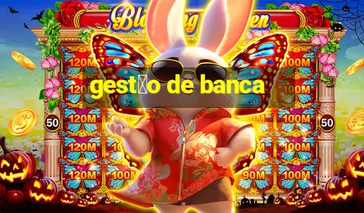 gest茫o de banca