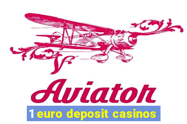 1 euro deposit casinos