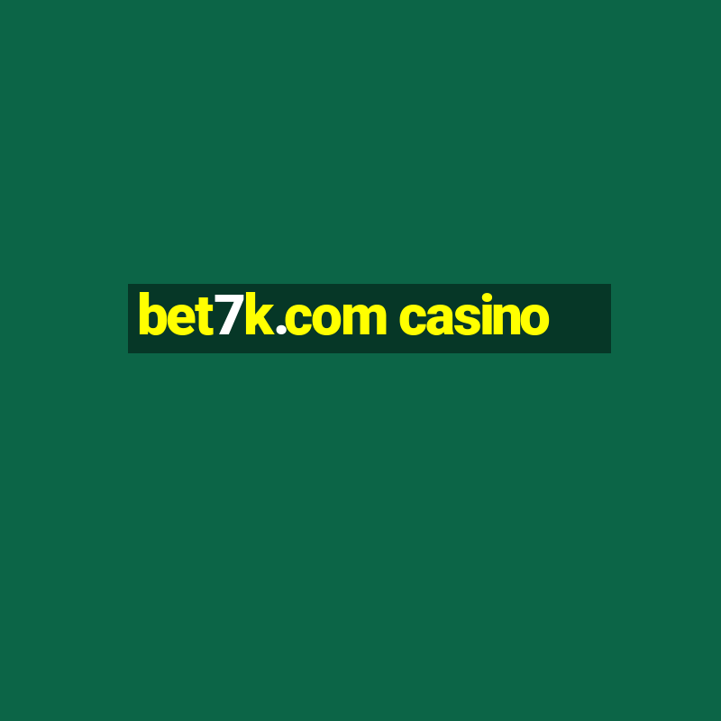 bet7k.com casino