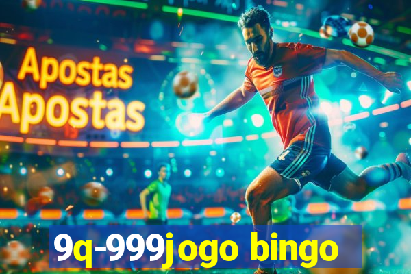 9q-999jogo bingo