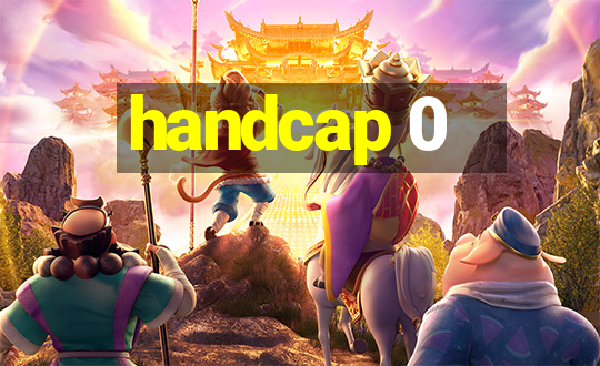 handcap 0