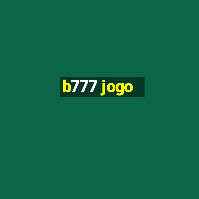 b777 jogo