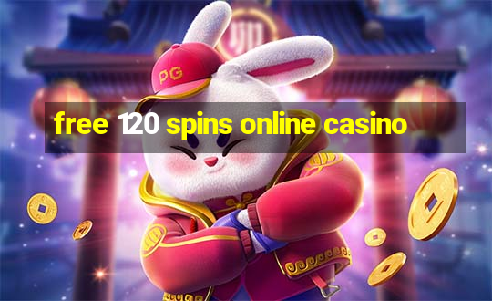 free 120 spins online casino