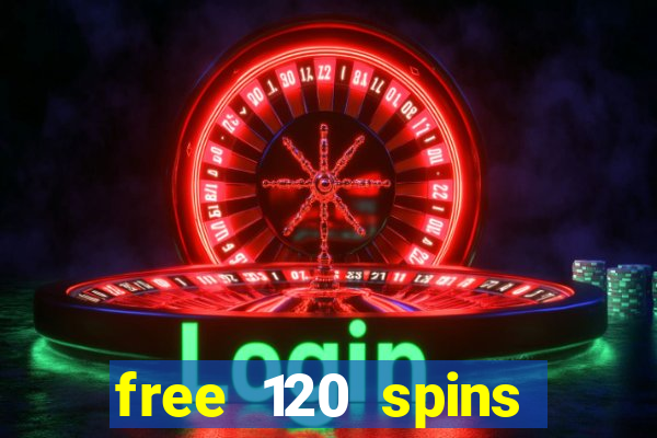 free 120 spins online casino