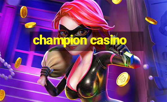 champion casino