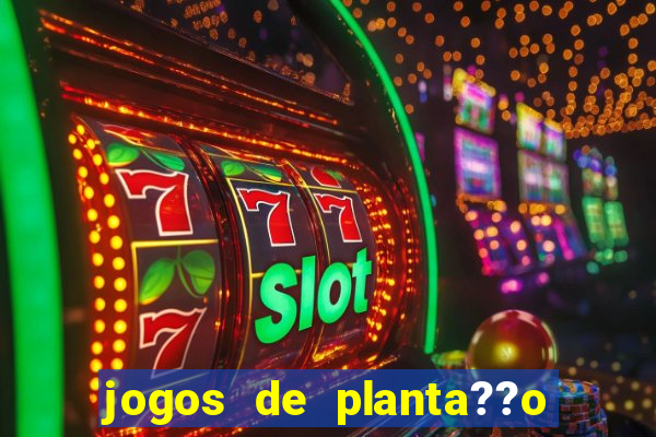 jogos de planta??o e colheita