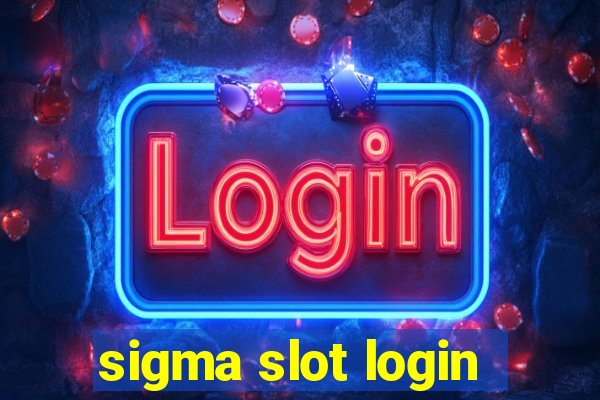 sigma slot login