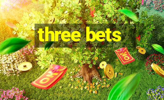 three bets