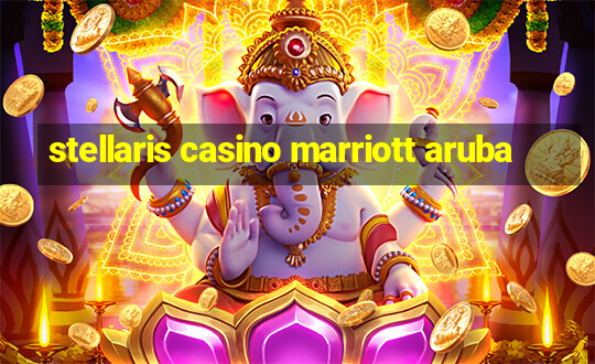 stellaris casino marriott aruba