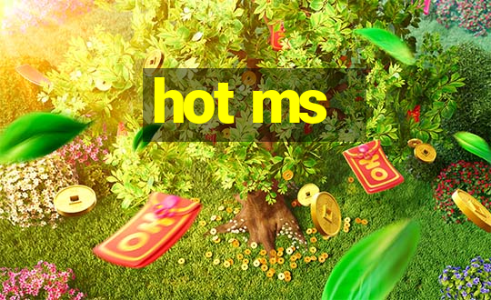 hot ms