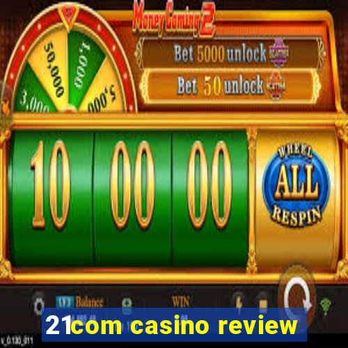 21com casino review