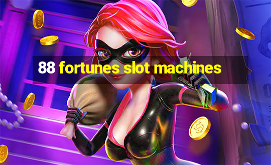 88 fortunes slot machines