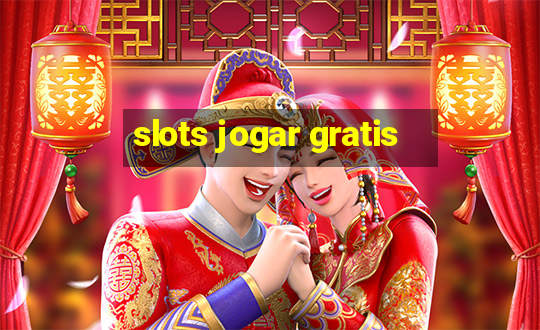 slots jogar gratis