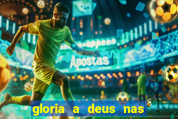 gloria a deus nas alturas cifra