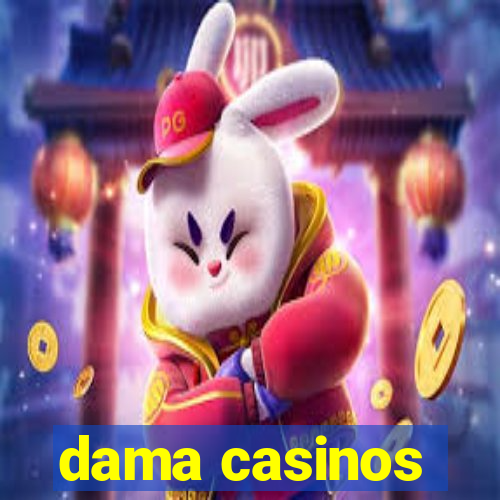 dama casinos