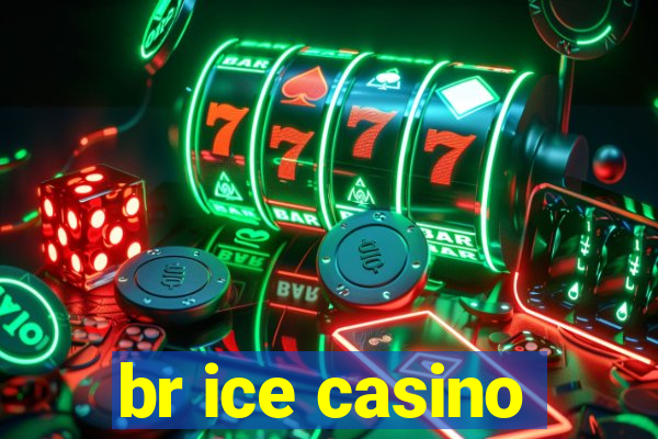 br ice casino