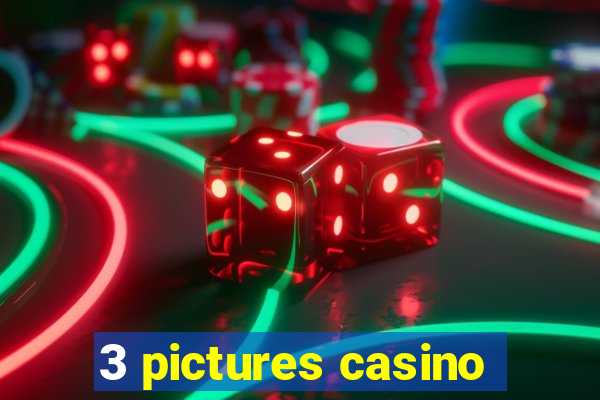 3 pictures casino