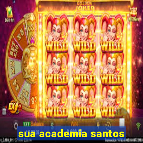 sua academia santos