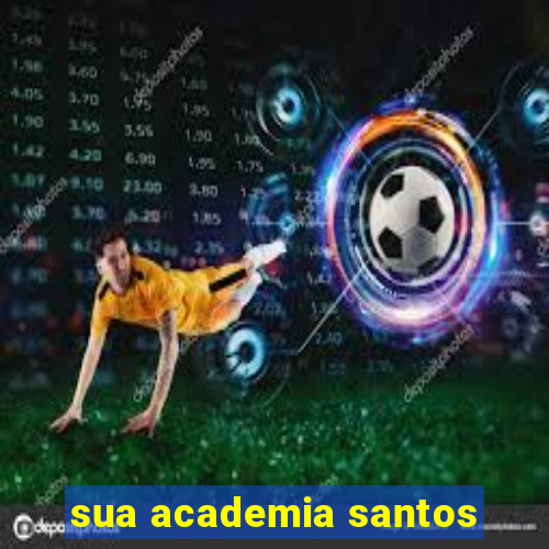 sua academia santos