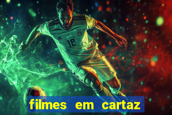 filmes em cartaz cinepolis parque shopping