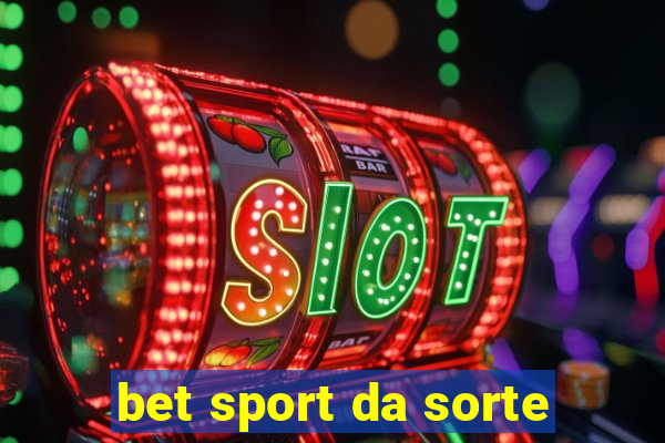 bet sport da sorte