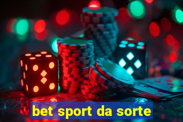 bet sport da sorte