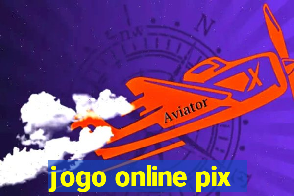 jogo online pix