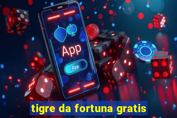 tigre da fortuna gratis