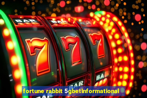 fortune rabbit 5gbetInformational