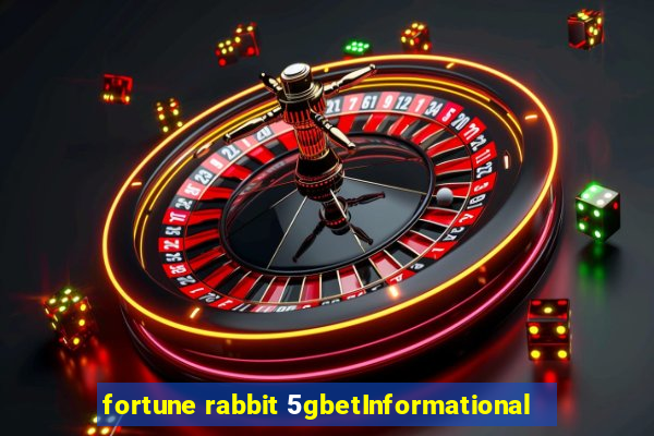 fortune rabbit 5gbetInformational