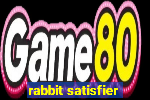 rabbit satisfier