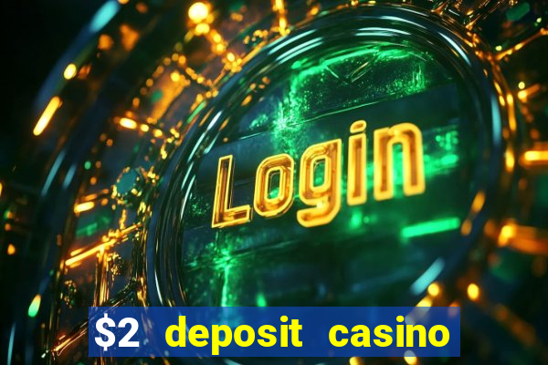 $2 deposit casino nz 2021