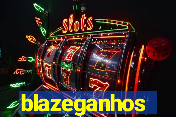 blazeganhos