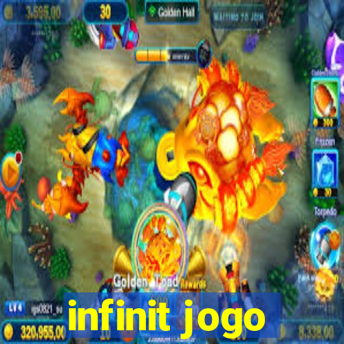 infinit jogo