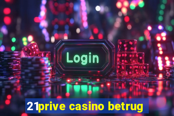 21prive casino betrug