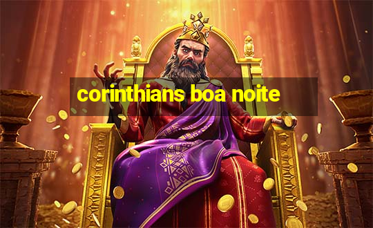 corinthians boa noite