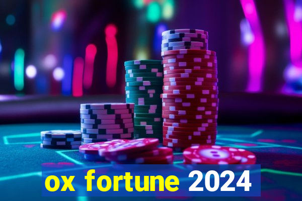 ox fortune 2024