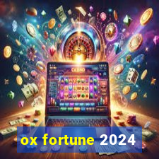 ox fortune 2024