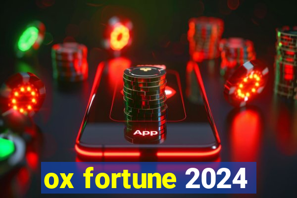 ox fortune 2024