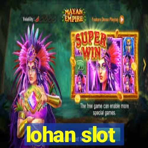 lohan slot