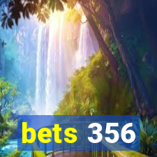 bets 356